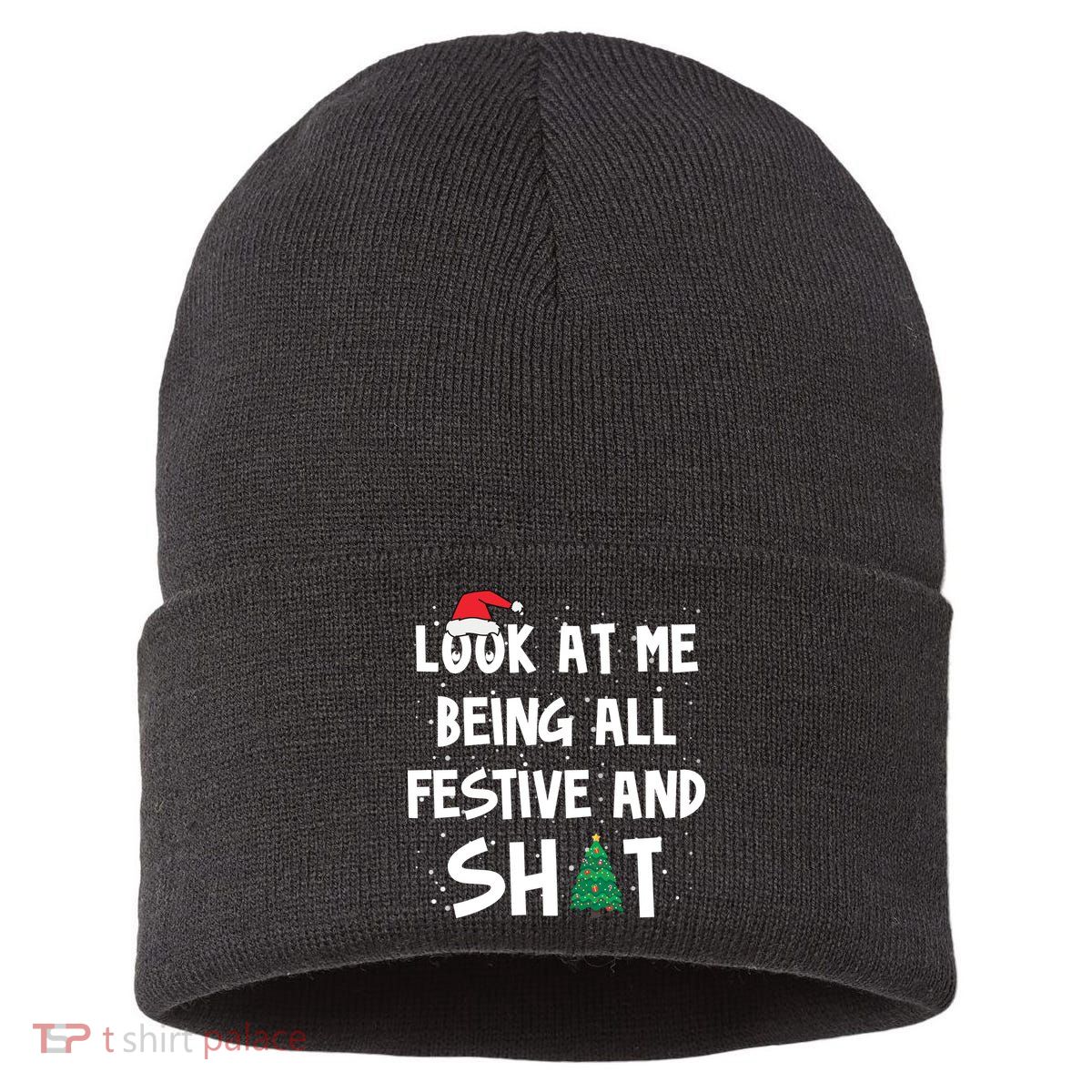 Look At Me Being All Festive And Shit Funny Christmas Sustainable Knit Beanie