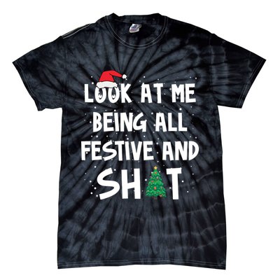 Look At Me Being All Festive And Shit Funny Christmas Tie-Dye T-Shirt