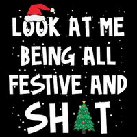 Look At Me Being All Festive And Shit Funny Christmas Zip Tote Bag