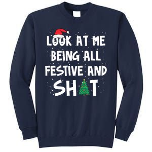 Look At Me Being All Festive And Shit Funny Christmas Tall Sweatshirt