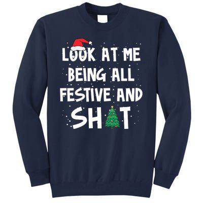 Look At Me Being All Festive And Shit Funny Christmas Tall Sweatshirt