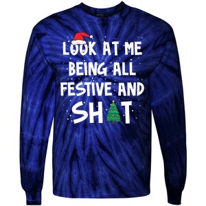 Look At Me Being All Festive And Shit Funny Christmas Tie-Dye Long Sleeve Shirt