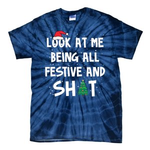 Look At Me Being All Festive And Shit Funny Christmas Tie-Dye T-Shirt