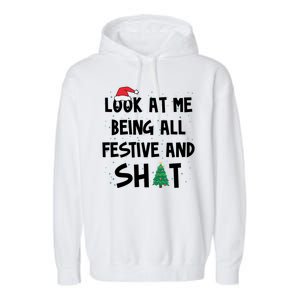 Look At Me Being All Festive And Shit Funny Christmas Garment-Dyed Fleece Hoodie