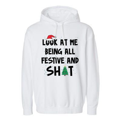 Look At Me Being All Festive And Shit Funny Christmas Garment-Dyed Fleece Hoodie