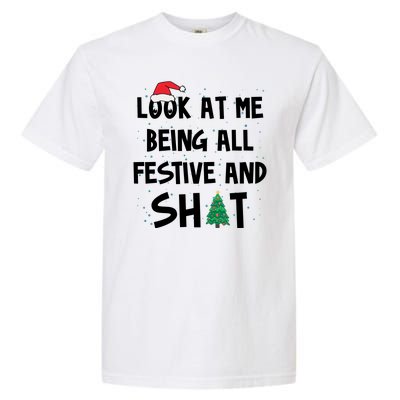 Look At Me Being All Festive And Shit Funny Christmas Garment-Dyed Heavyweight T-Shirt