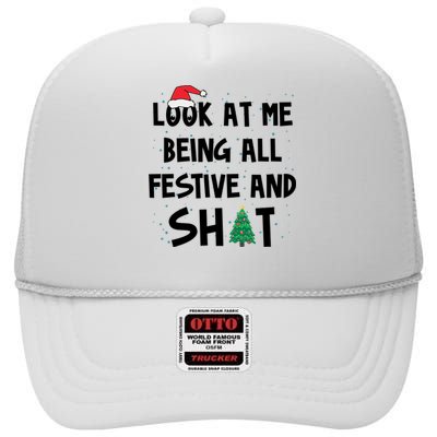 Look At Me Being All Festive And Shit Funny Christmas High Crown Mesh Back Trucker Hat