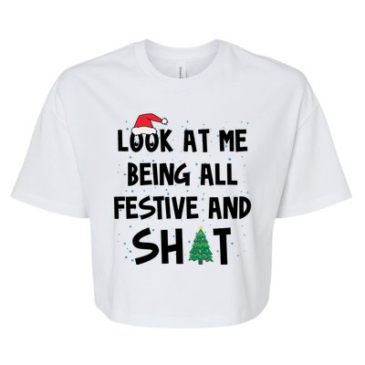 Look At Me Being All Festive And Shit Funny Christmas Bella+Canvas Jersey Crop Tee