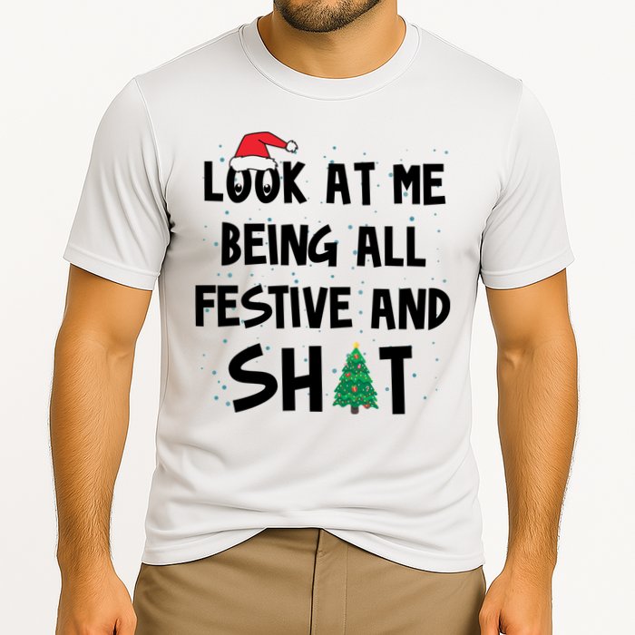 Look At Me Being All Festive And Shit Funny Christmas Performance Shirt