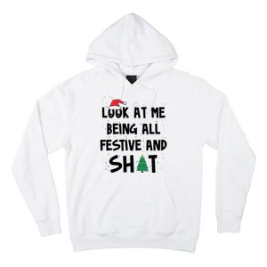 Look At Me Being All Festive And Shit Funny Christmas Hoodie