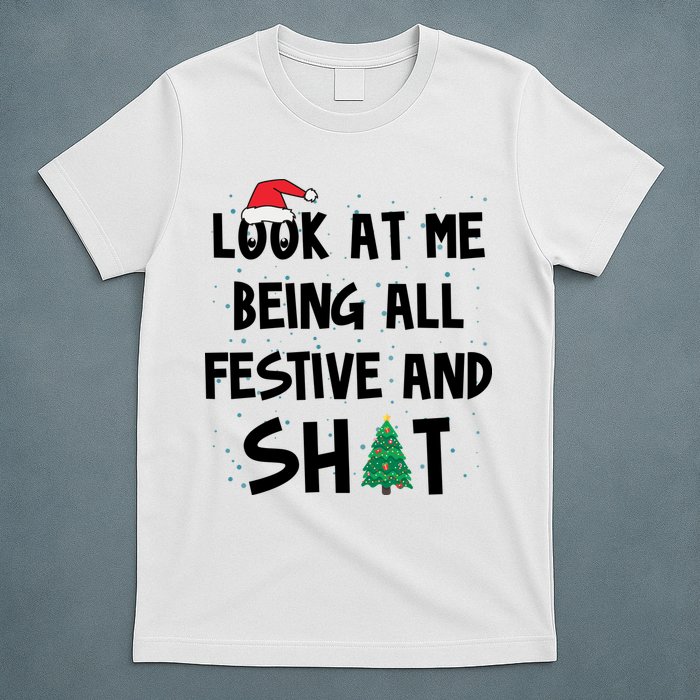 Look At Me Being All Festive And Shit Funny Christmas T-Shirt