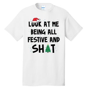 Look At Me Being All Festive And Shit Funny Christmas Tall T-Shirt