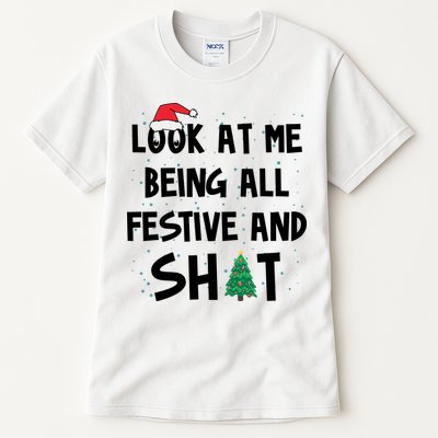 Look At Me Being All Festive And Shit Funny Christmas Tall T-Shirt