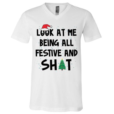 Look At Me Being All Festive And Shit Funny Christmas V-Neck T-Shirt
