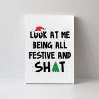 Look At Me Being All Festive And Shit Funny Christmas Canvas