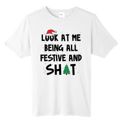 Look At Me Being All Festive And Shit Funny Christmas Tall Fusion ChromaSoft Performance T-Shirt