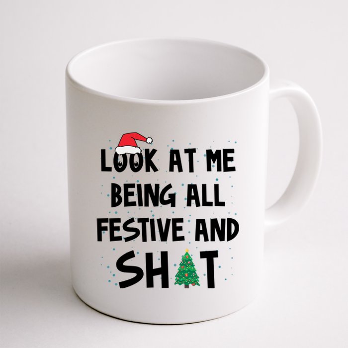 Look At Me Being All Festive And Shit Funny Christmas Coffee Mug