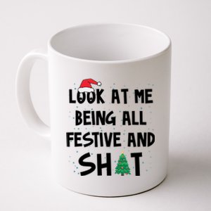 Look At Me Being All Festive And Shit Funny Christmas Coffee Mug