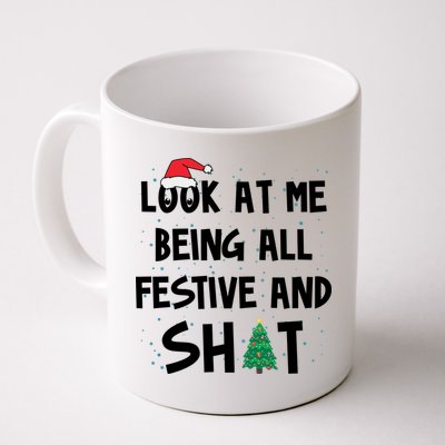 Look At Me Being All Festive And Shit Funny Christmas Mug