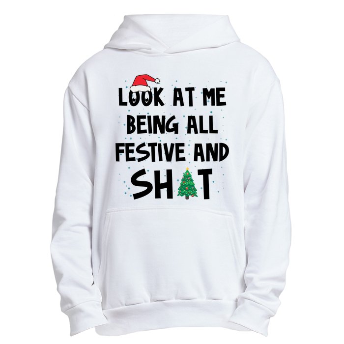 Look At Me Being All Festive And Shit Funny Christmas Urban Pullover Hoodie