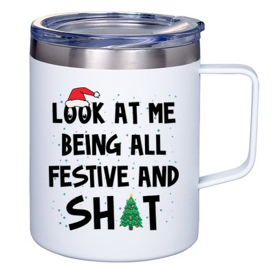 Look At Me Being All Festive And Shit Funny Christmas 12oz Stainless Steel Coffee Mug