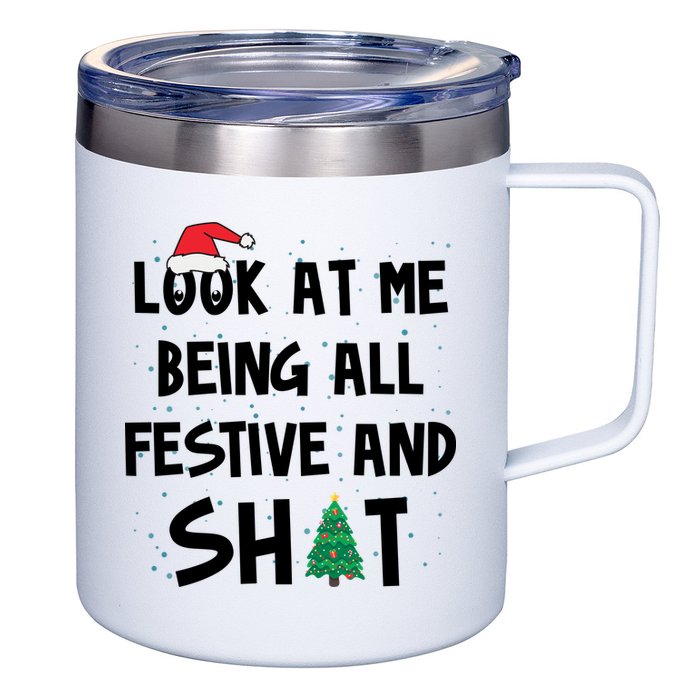 Look At Me Being All Festive And Shit Funny Christmas 12oz Stainless Steel Coffee Mug