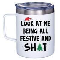 Look At Me Being All Festive And Shit Funny Christmas 12oz Stainless Steel Coffee Mug