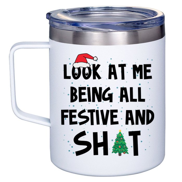 Look At Me Being All Festive And Shit Funny Christmas 12oz Stainless Steel Coffee Mug