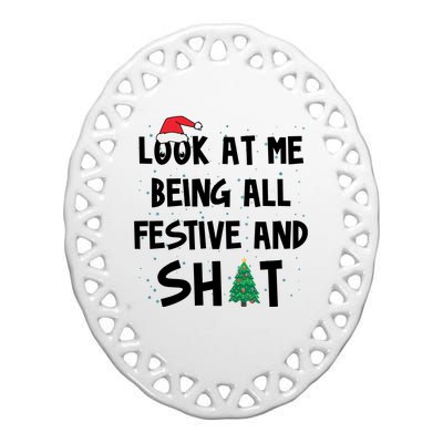 Look At Me Being All Festive And Shit Funny Christmas Ceramic Oval Ornament