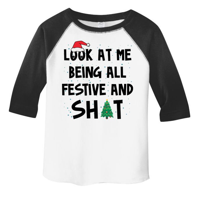 Look At Me Being All Festive And Shit Funny Christmas Toddler Fine Jersey T-Shirt