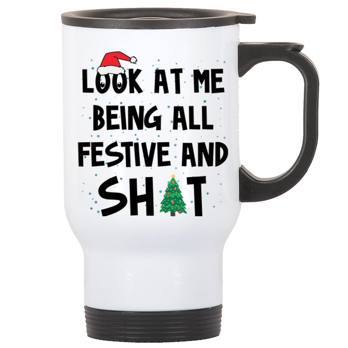 Look At Me Being All Festive And Shit Funny Christmas Stainless Steel Travel Mug