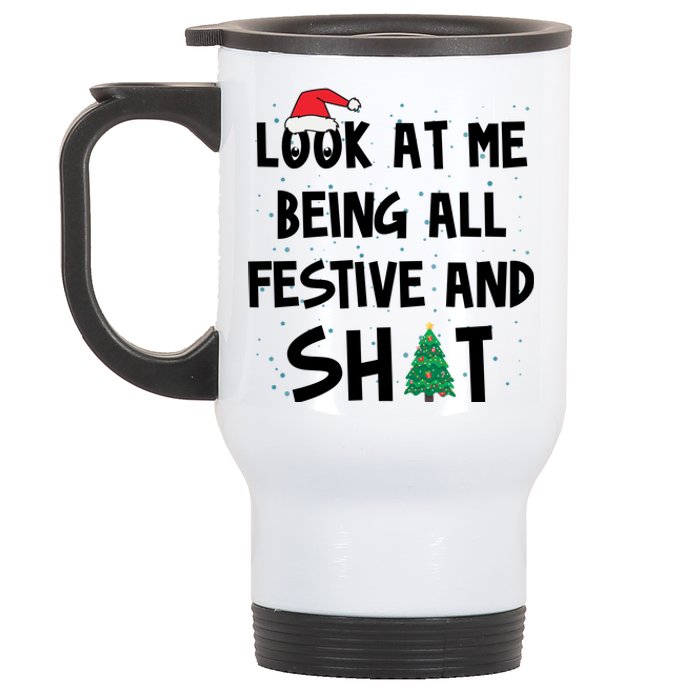 Look At Me Being All Festive And Shit Funny Christmas Stainless Steel Travel Mug