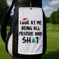 Look At Me Being All Festive And Shit Funny Christmas Golf Towel