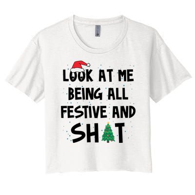 Look At Me Being All Festive And Shit Funny Christmas Women's Crop Top Tee