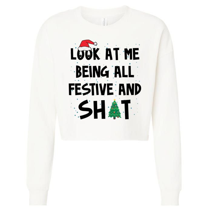 Look At Me Being All Festive And Shit Funny Christmas Cropped Pullover Crew