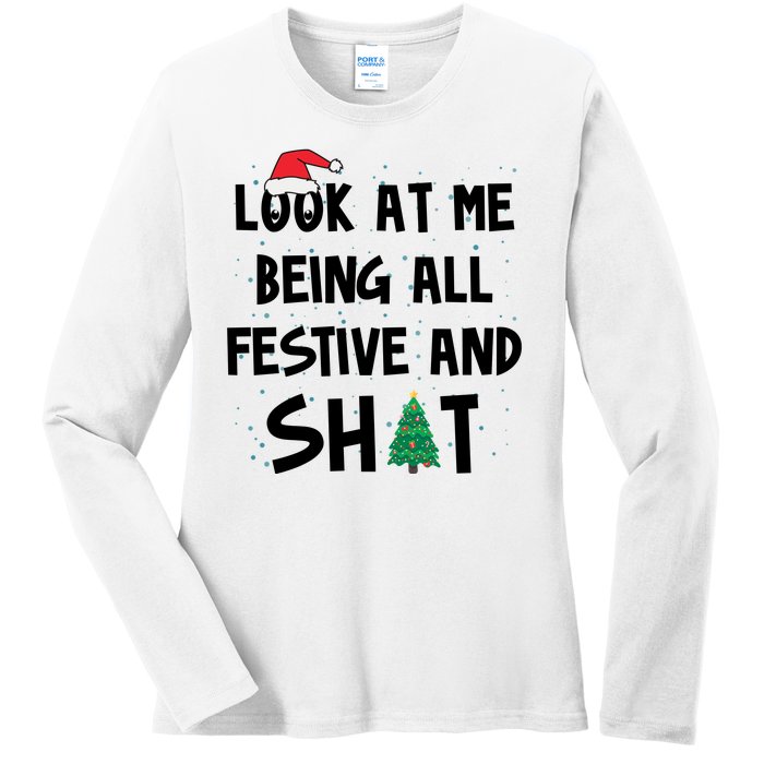 Look At Me Being All Festive And Shit Funny Christmas Ladies Long Sleeve Shirt