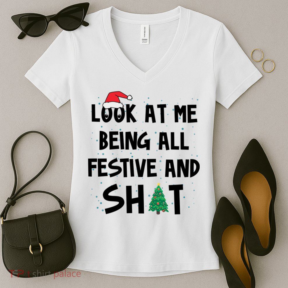 Look At Me Being All Festive And Shit Funny Christmas Women's V-Neck T-Shirt