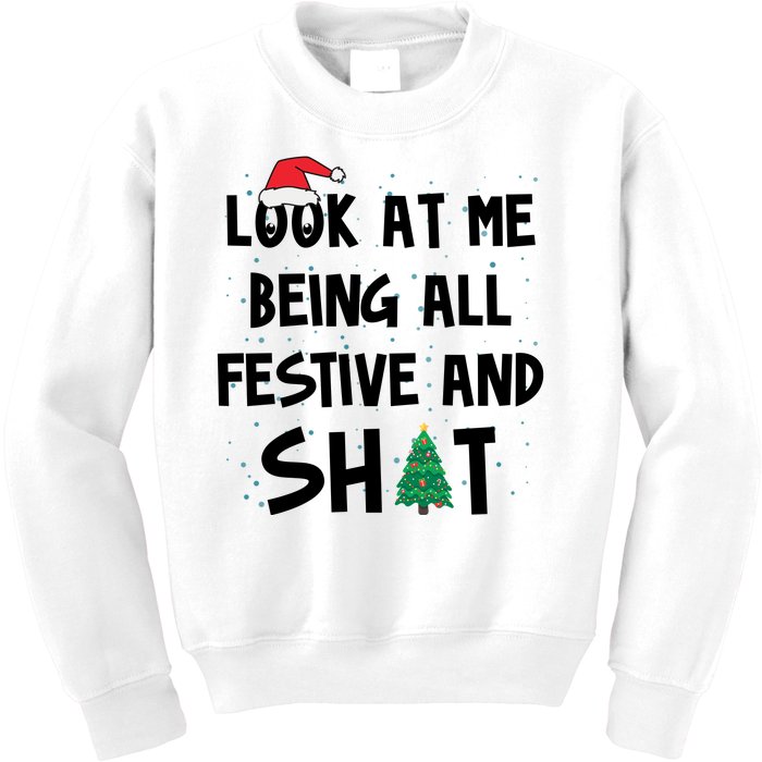 Look At Me Being All Festive And Shit Funny Christmas Kids Sweatshirt