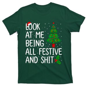 Look At Me Being All Festive And Shits Christmas Sweater  T-Shirt