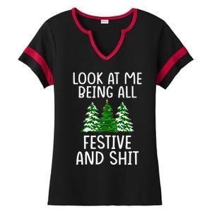 Look At Me Being All Festive And Shit Humorous Xmas Ladies Halftime Notch Neck Tee