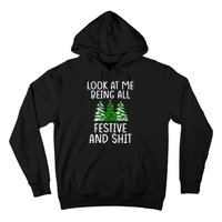 Look At Me Being All Festive And Shit Humorous Xmas Hoodie