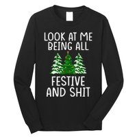 Look At Me Being All Festive And Shit Humorous Xmas Long Sleeve Shirt