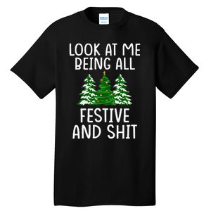 Look At Me Being All Festive And Shit Humorous Xmas Tall T-Shirt