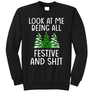 Look At Me Being All Festive And Shit Humorous Xmas Tall Sweatshirt