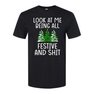 Look At Me Being All Festive And Shit Humorous Xmas Softstyle CVC T-Shirt