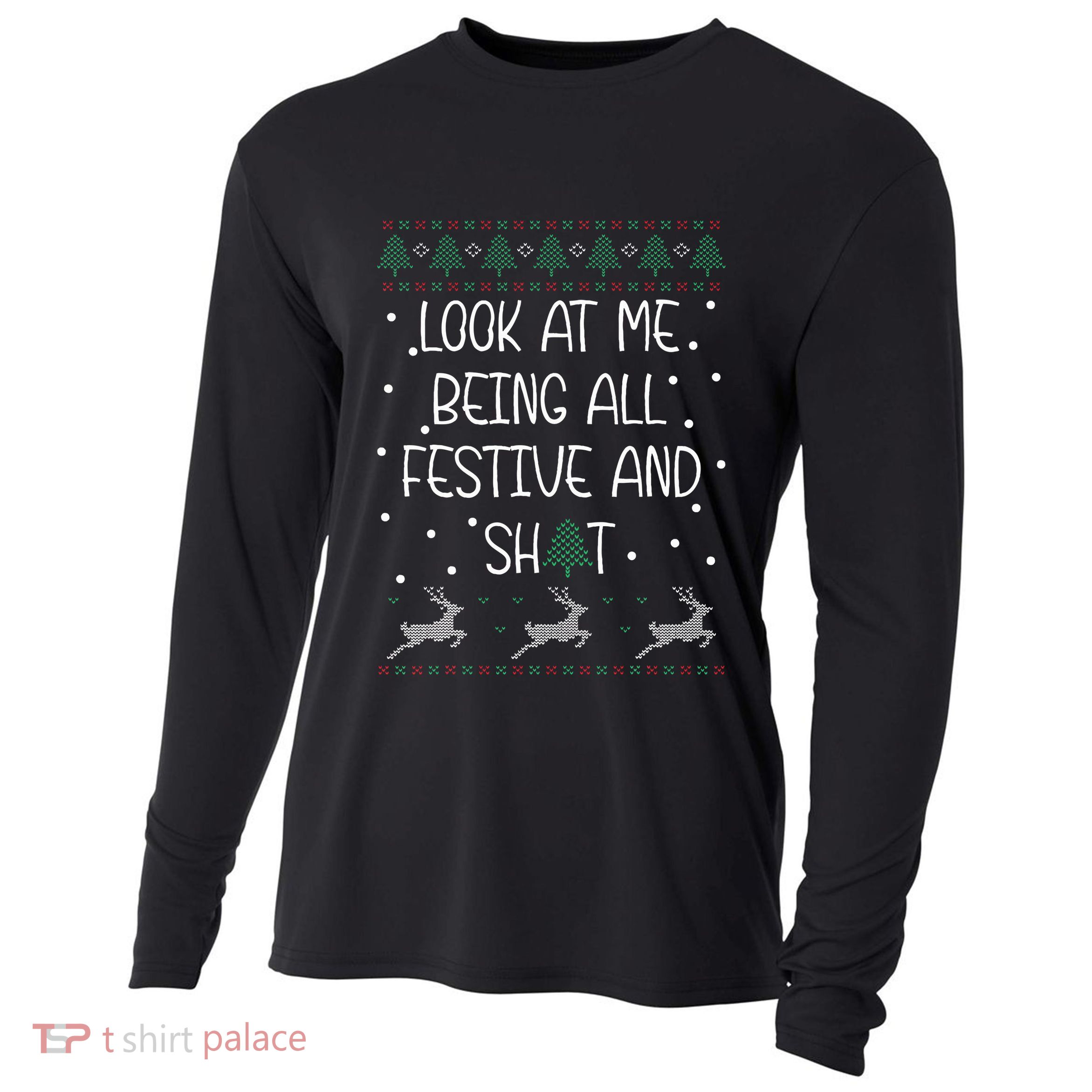 look at me being all festive Humorous Xmas  Cooling Performance Long Sleeve Crew