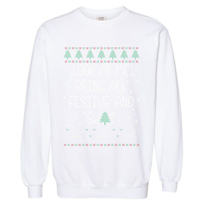 look at me being all festive Humorous Xmas  Garment-Dyed Sweatshirt