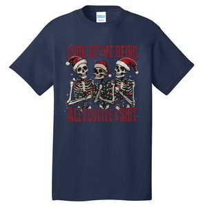 Look At Me Being All Festive And Shits Funny Skeleton Xmas Tall T-Shirt