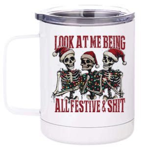 Look At Me Being All Festive And Shits Funny Skeleton Xmas 12 oz Stainless Steel Tumbler Cup