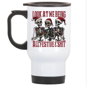 Look At Me Being All Festive And Shits Funny Skeleton Xmas Stainless Steel Travel Mug